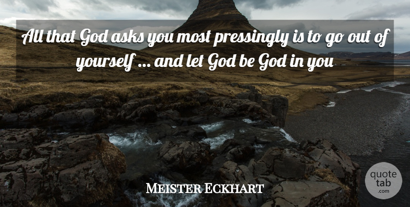Meister Eckhart Quote About Letting Go, Asks: All That God Asks You...