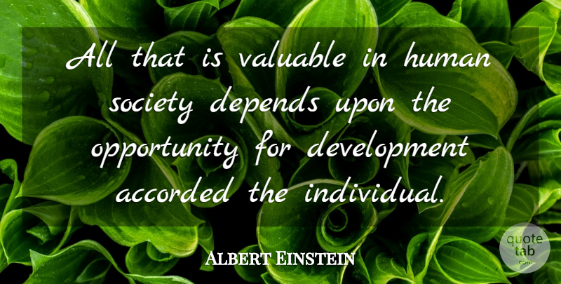 Albert Einstein Quote About Inspirational, Leadership, Opportunity: All That Is Valuable In...