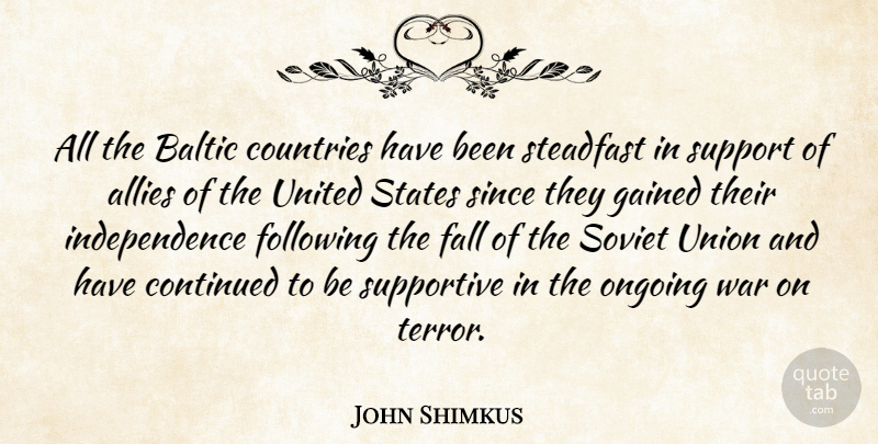 John Shimkus Quote About Country, War, Fall: All The Baltic Countries Have...