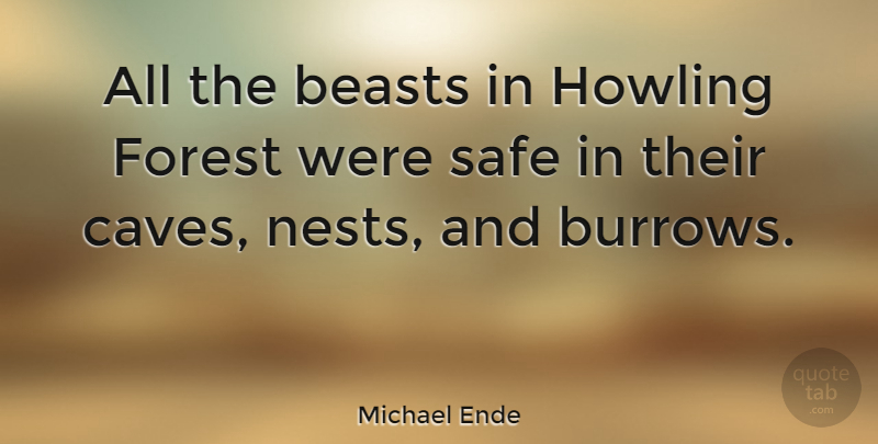 Michael Ende Quote About undefined: All The Beasts In Howling...