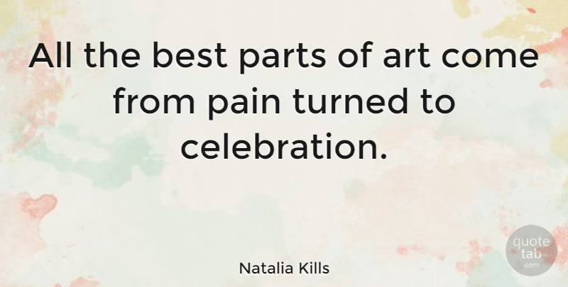 Natalia Kills Quote About Art, Pain, Celebration: All The Best Parts Of...