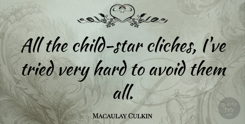 Macaulay Culkin Quote About Stars, Children, Cliche: All The Child Star Cliches...