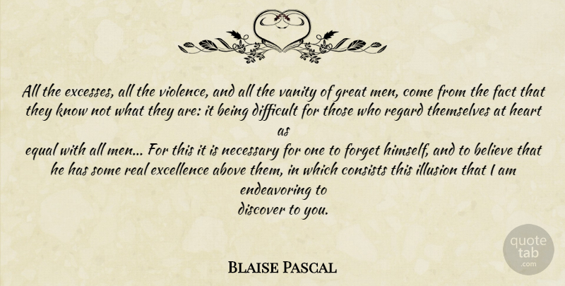 Blaise Pascal Quote About Real, Believe, Heart: All The Excesses All The...