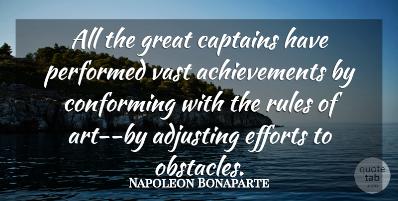 Napoleon Bonaparte Quote About Perseverance, Art, Achievement: All The Great Captains Have...
