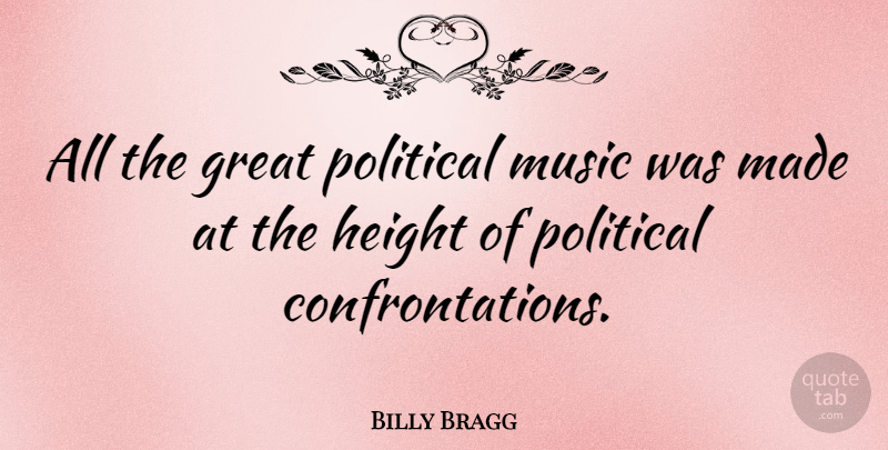 Billy Bragg Quote About Political, Height, Made: All The Great Political Music...