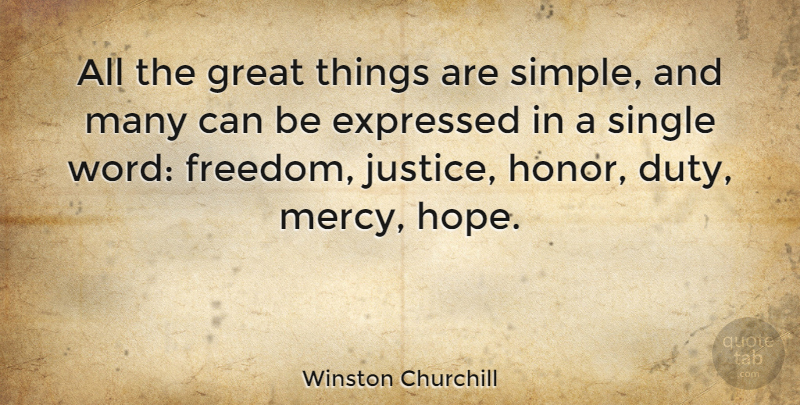 Winston Churchill: All the great things are simple, and 