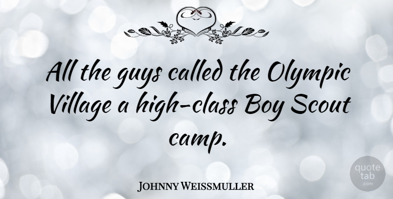 Johnny Weissmuller Quote About Guys, Olympic: All The Guys Called The...