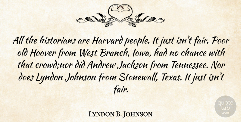 Lyndon B. Johnson Quote About Texas, Iowa, History: All The Historians Are Harvard...