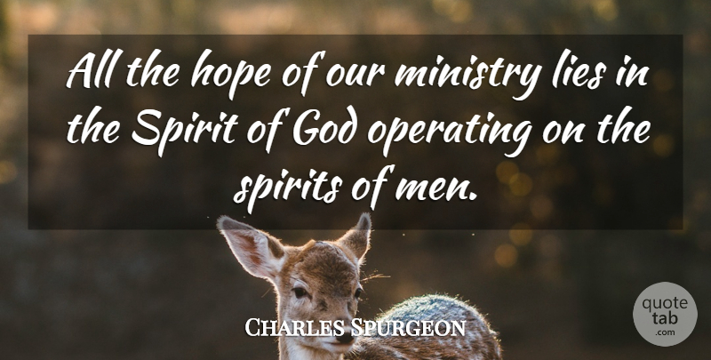 Charles Spurgeon Quote About Lying, Men, Ministry: All The Hope Of Our...