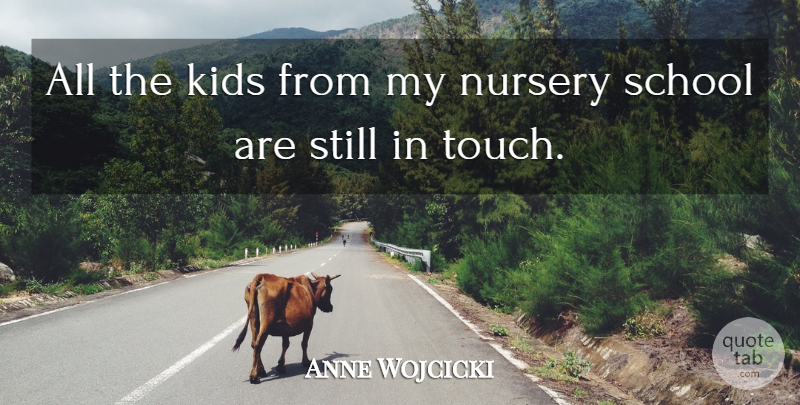 Anne Wojcicki Quote About Kids, School: All The Kids From My...