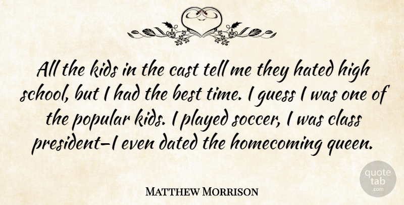 Matthew Morrison Quote About Soccer, Queens, School: All The Kids In The...