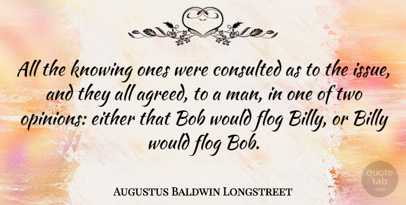 Augustus Baldwin Longstreet Quote About Billy, Bob, Either: All The Knowing Ones Were...