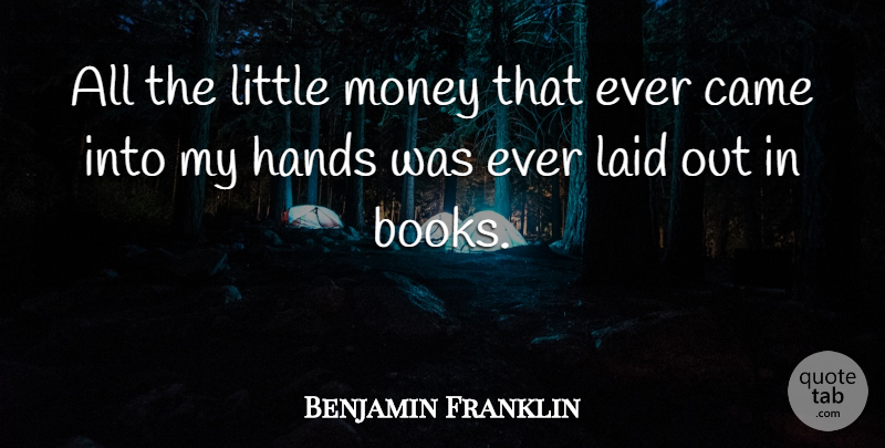 Benjamin Franklin Quote About Book, Hands, Littles: All The Little Money That...