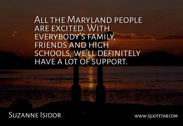 Suzanne Isidor Quote About Definitely, High, Maryland, People: All The Maryland People Are...