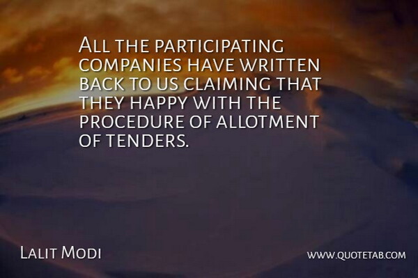 Lalit Modi Quote About Claiming, Companies, Happy, Procedure, Written: All The Participating Companies Have...