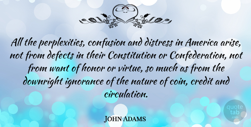 John Adams Quote About Nature, Money, Ignorance: All The Perplexities Confusion And...
