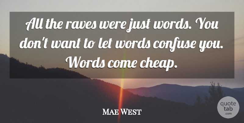 Mae West Quote About Want, Rave: All The Raves Were Just...