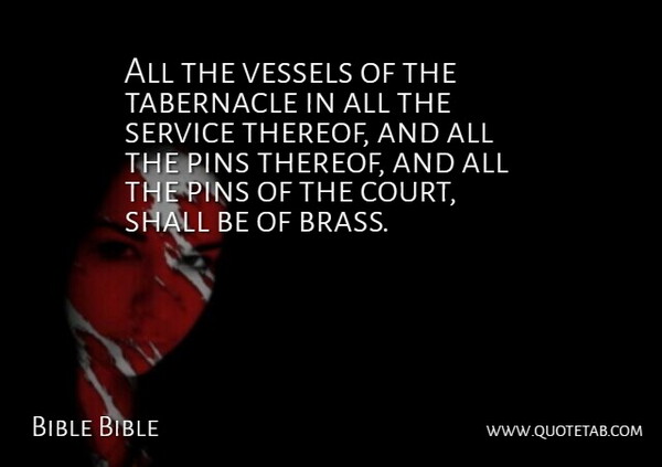 Bible Bible Quote About Pins, Service, Shall: All The Vessels Of The...