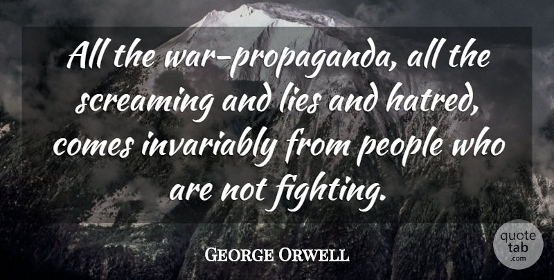 George Orwell Quote About Peace, War, Lying: All The War Propaganda All...