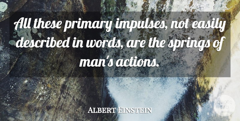 Albert Einstein Quote About Love, Inspirational, Life: All These Primary Impulses Not...