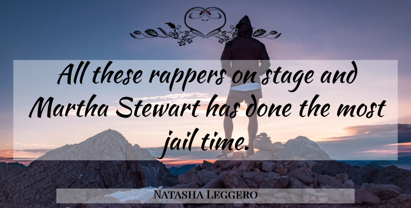 Natasha Leggero Quote About Rapper, Jail Time, Done: All These Rappers On Stage...