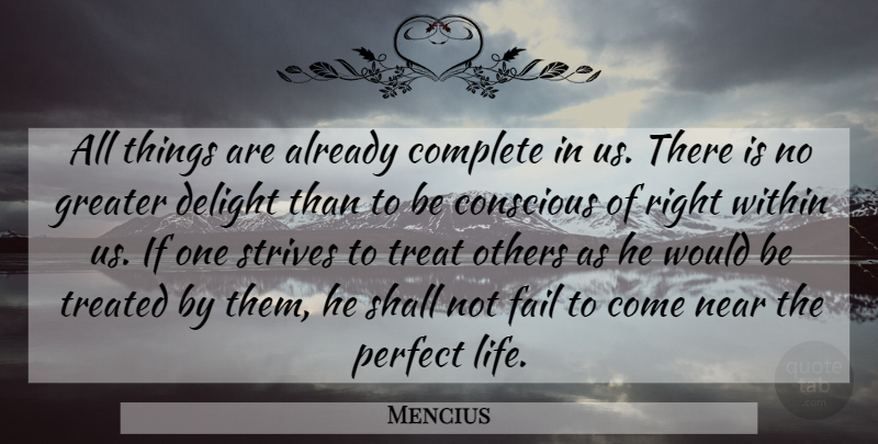 Mencius Quote About Perfect, Insightful, Delight: All Things Are Already Complete...