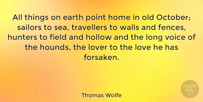Thomas Wolfe Quote About Love, Wall, Home: All Things On Earth Point...
