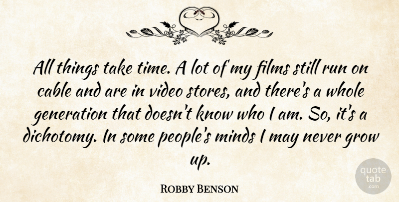 Robby Benson Quote About Running, Growing Up, Who I Am: All Things Take Time A...