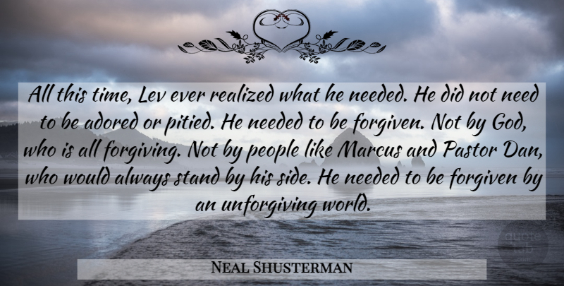 Neal Shusterman Quote About People, Forgiving, World: All This Time Lev Ever...
