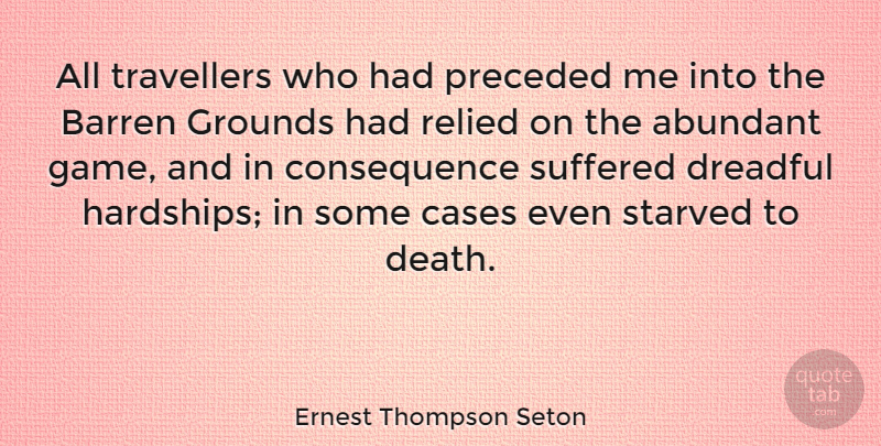 Ernest Thompson Seton Quote About Games, Hardship, Cases: All Travellers Who Had Preceded...