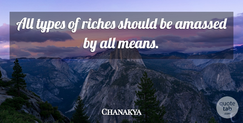 Chanakya Quote About Mean, Political, Riches: All Types Of Riches Should...