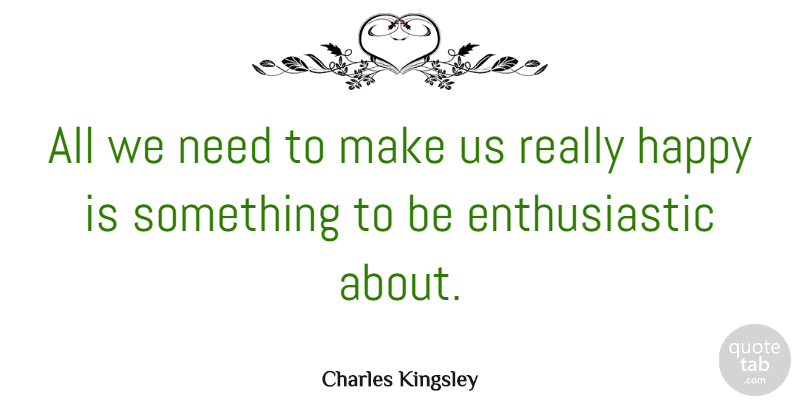 Charles Kingsley Quote About Happiness, Running, Reality: All We Need To Make...