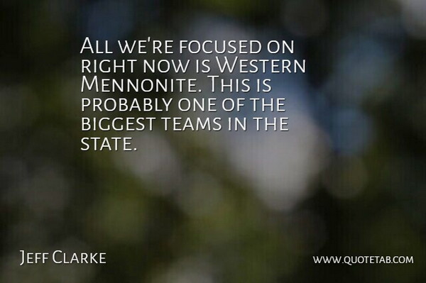 Jeff Clarke Quote About Biggest, Focused, Teams, Western: All Were Focused On Right...