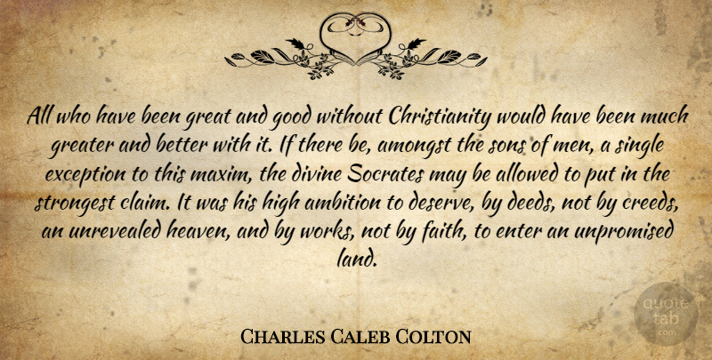 Charles Caleb Colton Quote About Ambition, Son, Men: All Who Have Been Great...