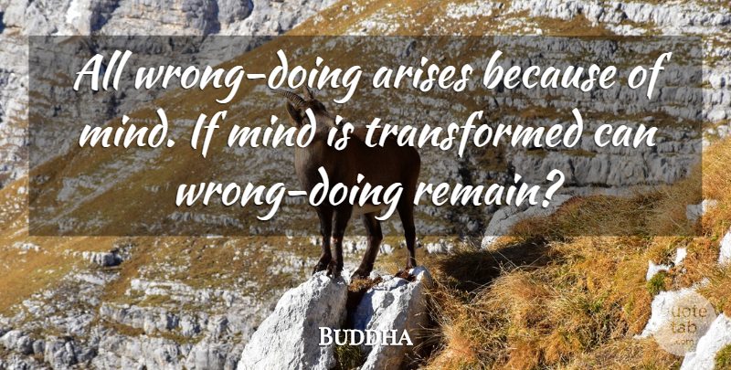 Buddha Quote About Indian Leader, Mind: All Wrong Doing Arises Because...