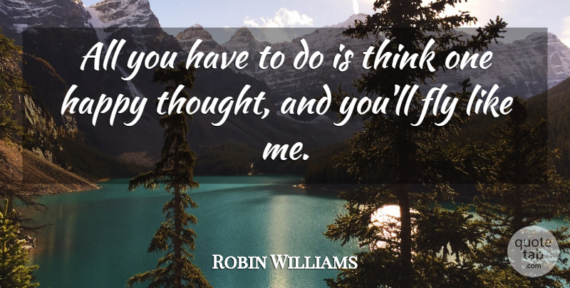Robin Williams Quote About Philosophy, Thinking, Hook: All You Have To Do...