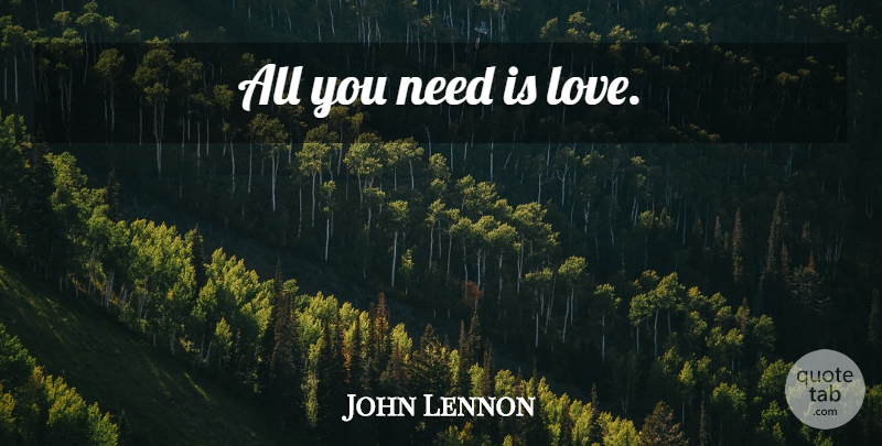 John Lennon Quote About Love, Inspirational, Music: All You Need Is Love...