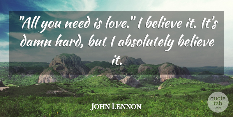 John Lennon Quote About Inspirational, Believe, Needs: All You Need Is Love...