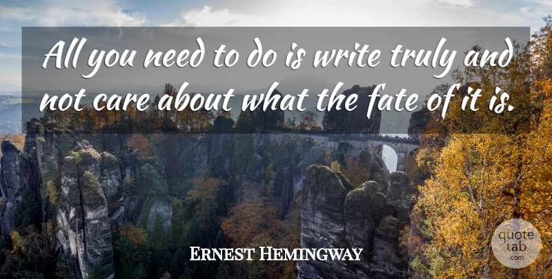 Ernest Hemingway Quote About Writing, Fate, Care: All You Need To Do...