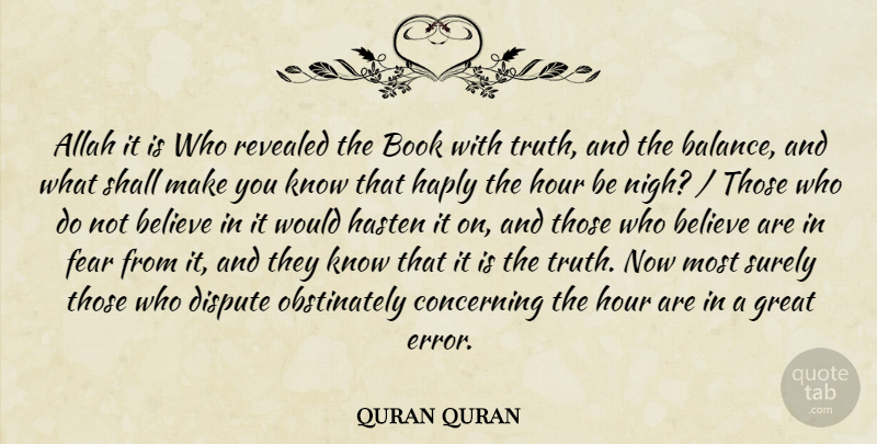 quran quran Quote About Allah, Believe, Book, Concerning, Dispute: Allah It Is Who Revealed...