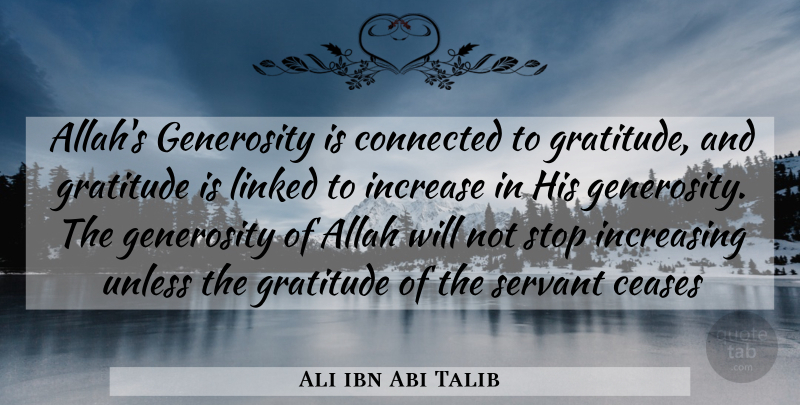 Ali ibn Abi Talib Quote About Wisdom, Gratitude, Islamic: Allahs Generosity Is Connected To...