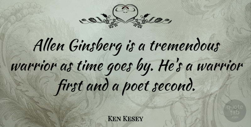 Ken Kesey Quote About Warrior, Firsts, Poet: Allen Ginsberg Is A Tremendous...