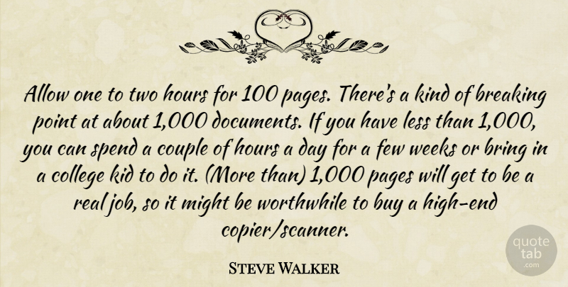 Steve Walker Quote About Allow, Breaking, Bring, Buy, College: Allow One To Two Hours...