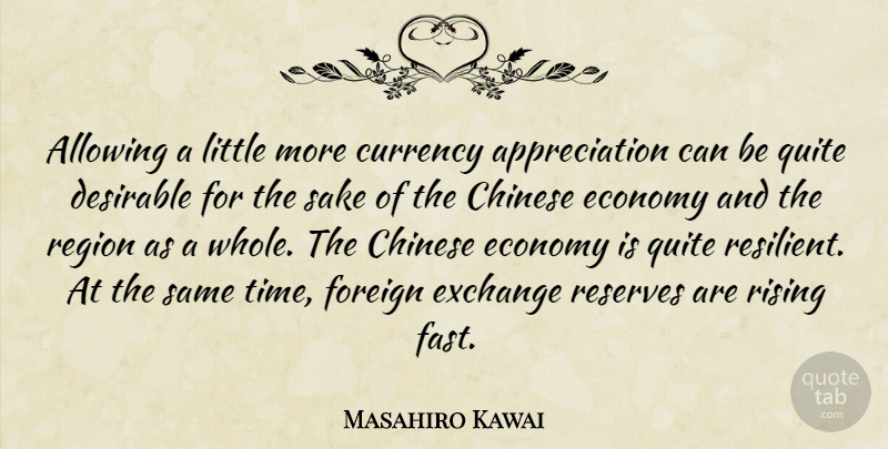 Masahiro Kawai Quote About Allowing, Appreciation, Chinese, Currency, Desirable: Allowing A Little More Currency...