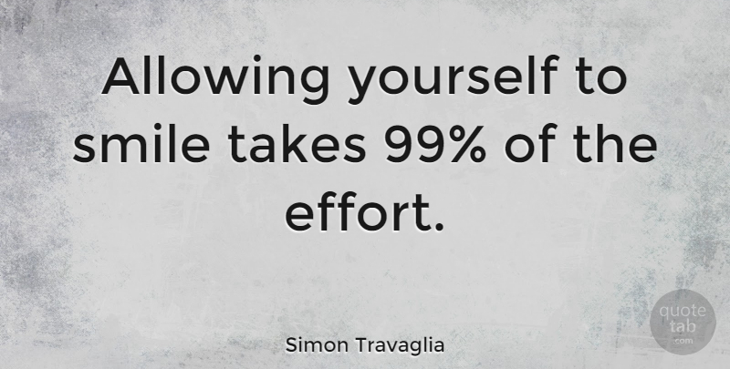 Simon Travaglia Quote About Allowing, Smile: Allowing Yourself To Smile Takes...