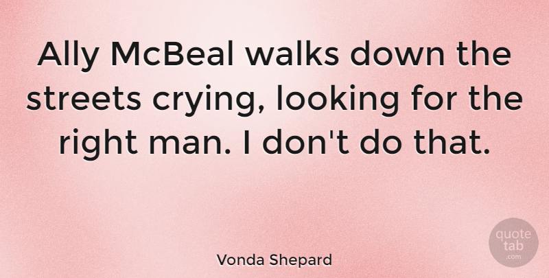 Vonda Shepard Quote About Ally, Walks: Ally Mcbeal Walks Down The...