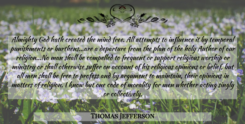 Thomas Jefferson Quote About Religious, Men, Justice Of God: Almighty God Hath Created The...