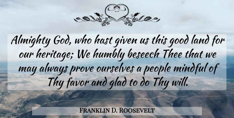 Franklin D. Roosevelt Quote About Thanksgiving, Land, People: Almighty God Who Hast Given...