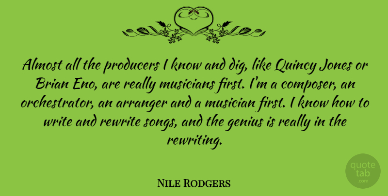 Nile Rodgers Quote About Song, Writing, Genius: Almost All The Producers I...