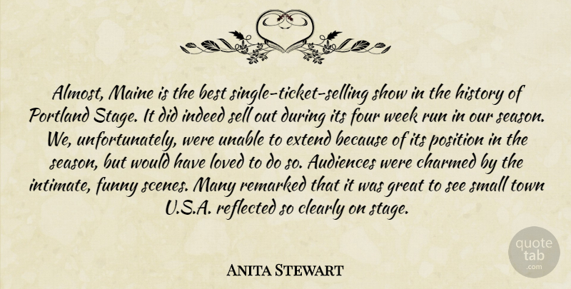 Anita Stewart Quote About Audiences, Best, Charmed, Clearly, Extend: Almost Maine Is The Best...
